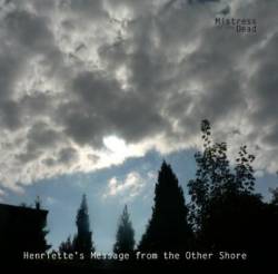 Mistress Of The Dead : Henriette's Message from the Other Shore